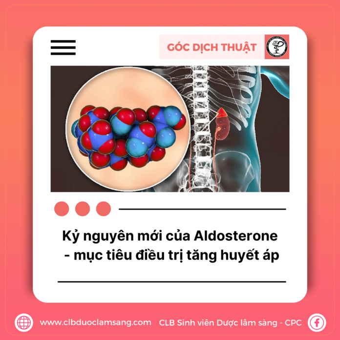 KỶ NGUYÊN MỚI CỦA ALDOSTERONE – MỤC TIÊU ĐIỀU TRỊ TĂNG HUYẾT ÁP