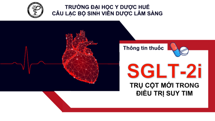 SGLT-2i – TRỤ CỘT MỚI TRONG ĐIỀU TRỊ SUY TIM SGLT-2I