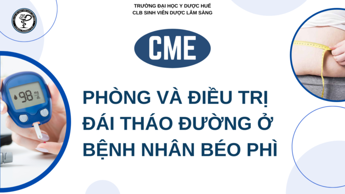 PHÒNG VÀ ĐIỀU TRỊ ĐÁI THÁO ĐƯỜNG Ở BỆNH NHÂN BÉO PHÌ